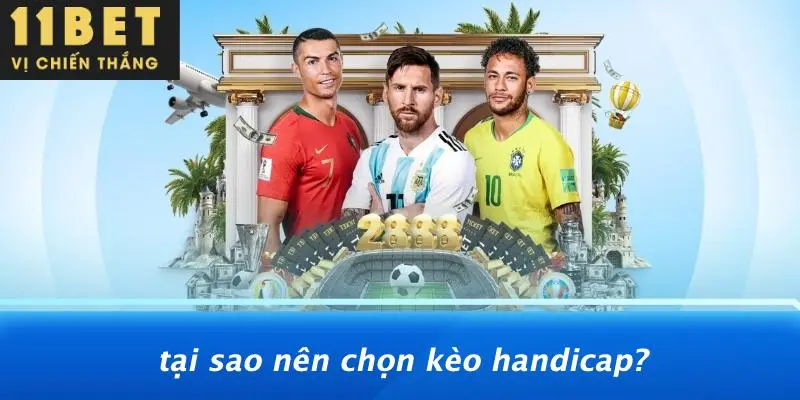 Tại Sao Nên Chọn Kèo Handicap?